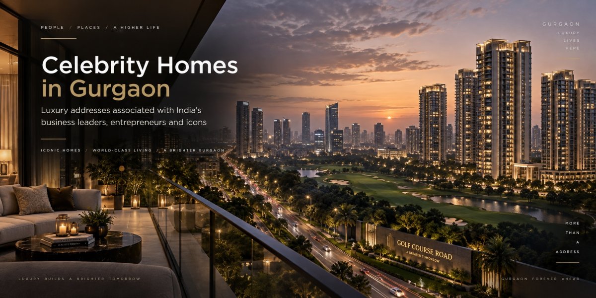 Celebrity Homes in Gurgaon: Who Lives Where?
